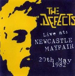 The Defects : Live At The Mayfair New Castle 1982